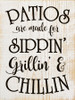 Patios are made for sippin', grillin', and chillin' | Fun Wholesale Signs | Sawdust City Wood Signs