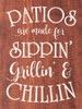 Patios are made for sippin', grillin', and chillin' | Fun Wholesale Signs | Sawdust City Wood Signs