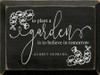 To Plant A Garden Is To Believe In Tomorrow - Audrey Hepburn | Wood Sign With Quote | Sawdust City Wholesale Signs