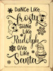 Dance Like Frosty Shine Like Rudolph Give Like Santa |Winter Wood  Sign| Sawdust City Wholesale Signs