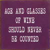 Age And Glasses Of Wine Should Never Be Counted