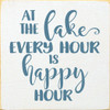 At The Lake Every Hour Is Happy Hour |Lakeside Wood  Sign| Sawdust City Wholesale Signs
