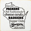 Fish Fry Packers Old Fashioneds Cheese Curds Badgers Supper Clubs Brewers Deer Hunt |Wisconsin Wood  Sign| Sawdust City Wholesale Signs