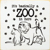 It's Basically A Zoo In Here |Funny Pets  Wood  Sign| Sawdust City Wholesale Signs