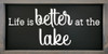 Life Is Better At The Lake  | Framed Lakeside Signs | Sawdust City Wood Signs Wholesale