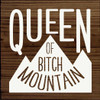 Queen Of Bitch Mountain | Funny Wood  Sign| Sawdust City Wholesale Signs