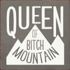 Queen Of Bitch Mountain | Funny Wood  Sign| Sawdust City Wholesale Signs