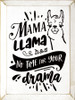 Mama llama has no time for your drama (llama face)| Funny Wood Signs | Sawdust City Wood Signs Wholesale