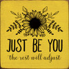 Just be you the rest will adjust |Inspirational Wood Sign | Sawdust City Wood Signs Wholesale