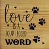 Love is a four legged word (Dog paw prints)