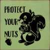 Protect your nuts (Squirrel) |Funny Wooden Signs | Sawdust City Wood Signs Wholesale