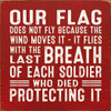 Our Flag Does Not Fly Because The Wind Moves It - It Flies With... |Patriotic Wood Signs | Sawdust City Wood Signs Wholesale