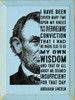 I have been driven many times upon  my knees by the... -Abraham Lincoln