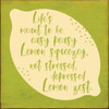 Life's Meant To Be Easy Peasy Lemon Squeezy, Not Stressed, Depressed, Lemon Zest|Funny Wood Signs | Sawdust City Wood Signs Wholesale