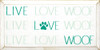 Live Love Woof (x3)| Wooden Dog Signs | Sawdust City Wood Signs Wholesale