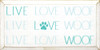 Live Love Woof (x3)| Wooden Dog Signs | Sawdust City Wood Signs Wholesale