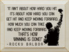 "It Ain't About How Hard You Hit. It's About How Hard You Can Get Hit  | Wooden Signs with Inspirational Quotes | Sawdust City Wood Signs Wholesale