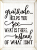 Gratitude... Helps you see what is there | Inspirational Wood Signs | Sawdust City Wood Signs Wholesale
