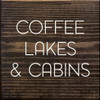 Coffee, Lakes & Cabins | Wooden Coffee Signs | Sawdust City Wood Signs Wholesale