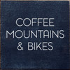 Coffee , Mountains & Bikes | Wooden Coffee Signs | Sawdust City Wood Signs Wholesale