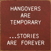Hangovers are temporary... stories are forever | Wooden Drinking Signs | Sawdust City Wood Signs Wholesale