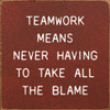 Teamwork means never having to take all the blame | Funny Wood Signs  | Sawdust City Wood Signs Wholesale