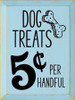 Dog Treats 5 Cents |  Wooden Dog Signs | Sawdust City Wood Signs Wholesale