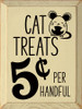 Cat Treats 5 Cents |  Wooden Cat Signs | Sawdust City Wood Signs Wholesale