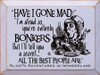 "Have I Gone Mad?" "I'm Afraid So, You're Entirely Bonkers. |  Wooden Signs with Alice in Wonderland Quotes | Sawdust City Wood Signs Wholesale