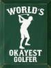 Worlds Okayest Golfer |  Wooden Golf Signs | Sawdust City Wood Signs Wholesale