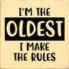 I'm The Oldest I Make The Rules | Wooden Sibling Signs | Sawdust City Wood Signs Wholesale