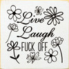 Live Laugh Fuck Off | Funny Inspirational Wooden Signs | Sawdust City Wood Signs Wholesale