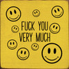 Fuck You Very Much | Smiley Face Signs | Sawdust City Wood Signs Wholesale