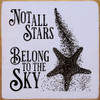 Not All Stars Belong To The Sky (Starfish) | Oceanside Wood Signs | Sawdust City Wood Signs Wholesale