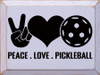 Peace. Love. Pickleball. | Sporty Wood Signs | Sawdust City Wood Signs Wholesale