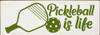 Pickleball Is Life | Sporty Wood Signs | Sawdust City Wood Signs Wholesale