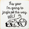 This Year I'm Going to Jingle All - Half The Way (Gnome) | Wooden Christmas Signs | Sawdust City Wood Signs Wholesale