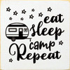 Eat Sleep Camp Repeat  | Wooden Camping Signs | Sawdust City Wood Signs Wholesale