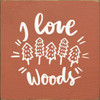 I Love the Woods (trees)  | Wooden Outdoorsy Signs | Sawdust City Wood Signs Wholesale