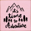 It's Time To Adventure  | Wooden Outdoorsy Signs | Sawdust City Wood Signs Wholesale