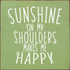 Sunshine On My Shoulders Makes Me Happy  | Wooden Summer Signs | Sawdust City Wood Signs Wholesale