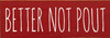 Better Not Pout  | Wooden Santa Signs | Sawdust City Wood Signs Wholesale