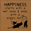 Happiness Starts With A Wet Nose & End With A Wiggly Butt | Wooden Dog Signs | Sawdust City Wood Signs Wholesale