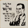 Let's Put The Rum in Pa-Rum Pum Pum Pum | Funny Wood Signs | Sawdust City Wood Signs Wholesale