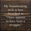 My Housekeeping Style Is Best Described As... | Funny Wood Signs | Sawdust City Wood Signs Wholesale