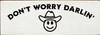 Don't Worry Darlin'  | Southern Wood Signs | Sawdust City Wood Signs Wholesale