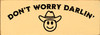 Don't Worry Darlin'  | Southern Wood Signs | Sawdust City Wood Signs Wholesale