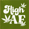 High AF  | Funny Wood Signs | Sawdust City Wood Signs Wholesale