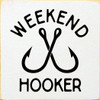 Weekend Hooker  | Wooden Fishing Signs | Sawdust City Wood Signs Wholesale