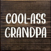 Wholesale Wood Sign: Cool-Ass Grandpa